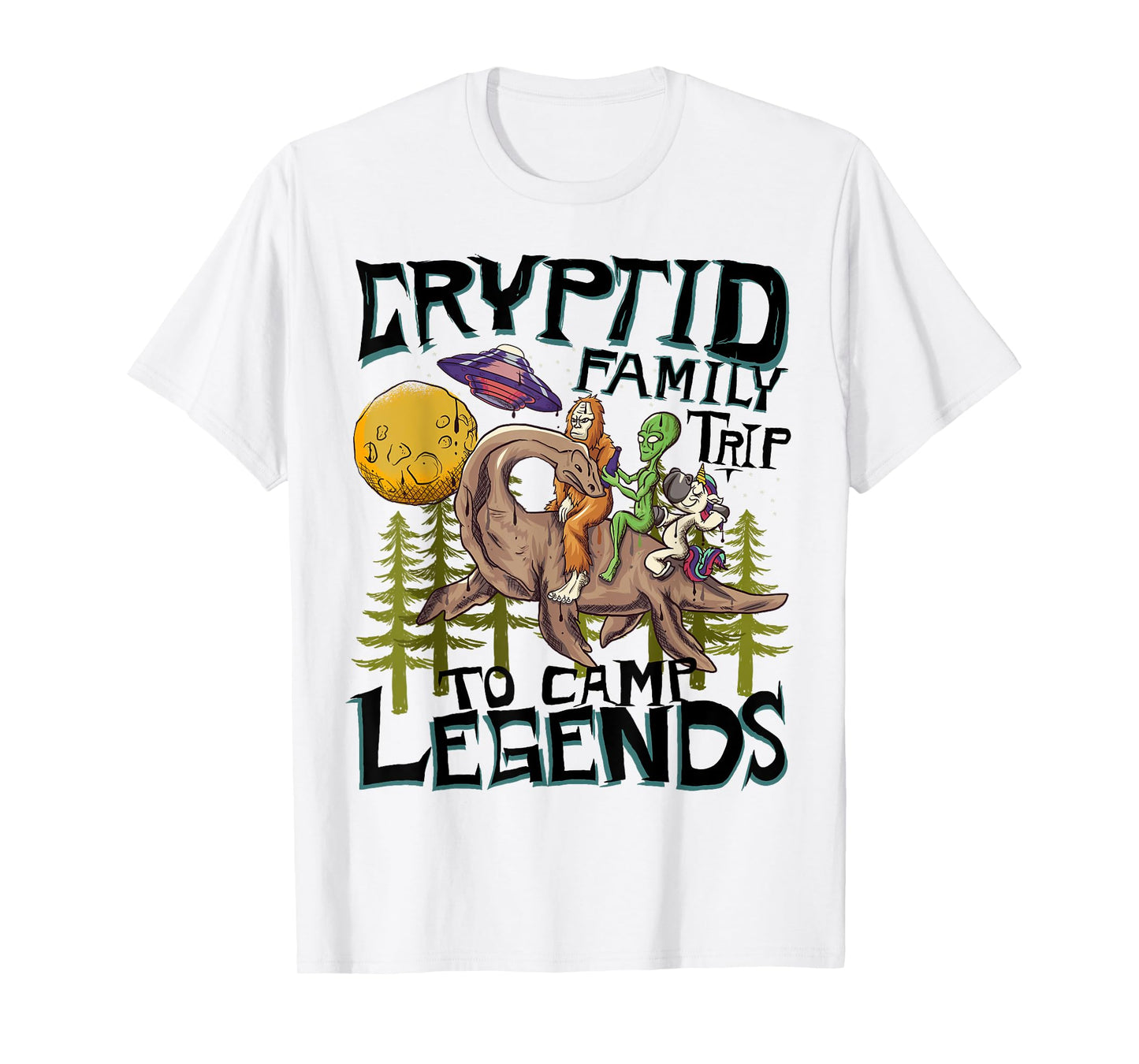 Funny Bigfoot Nessie Unicorn Alien - UFO - Cryptid Legends T-Shirt