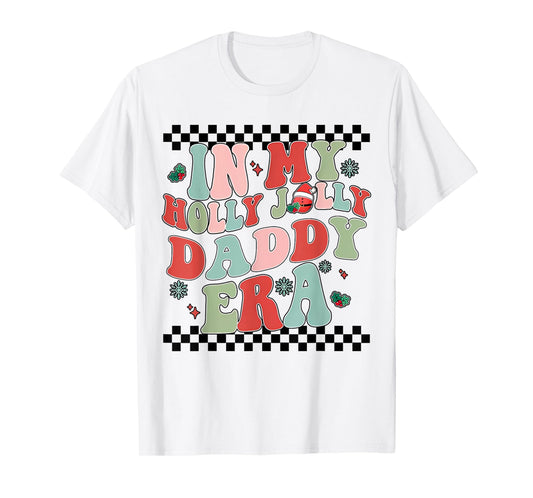 In My Holly Xmas Jolly Daddy Era Retro Family Christmas T-Shirt