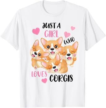 Just a Girl Who Loves Corgis T-Shirt