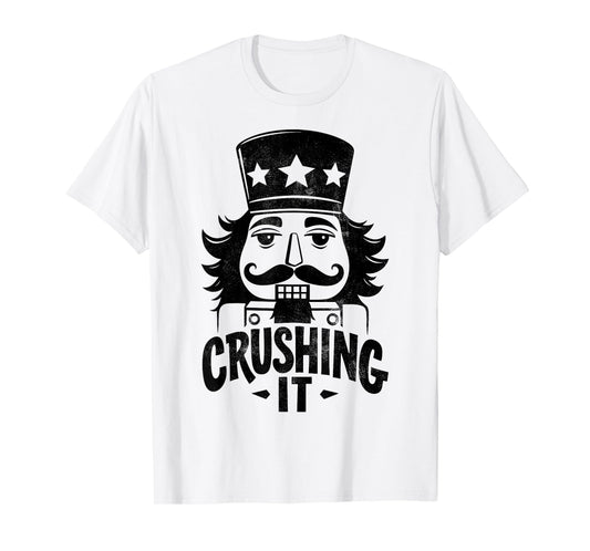 Crushing It Nutcracker Funny Christmas Xmas Party Tee T-Shirt