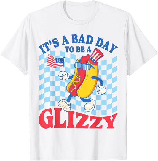 It's A Bad Day To Be A Glizzy Hot Dogs Funny 4th Of July T-Shirt