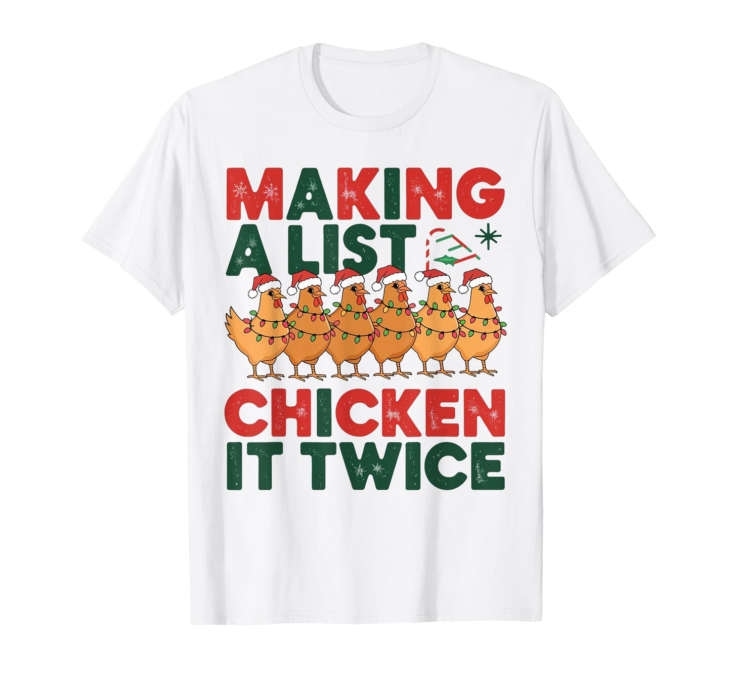 Making A List Chicken It Twice Christmas Xmas Chicken Funny T-Shirt
