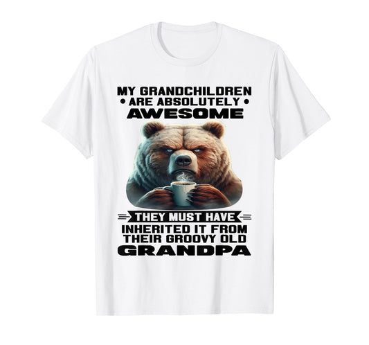 My Grandchildren are Absolutely Awesome They Must Have T-Shirt