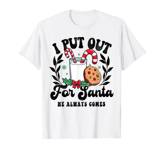 Christmas Milk and Cookies I Put Out For Santa Adult Humor T-Shirt