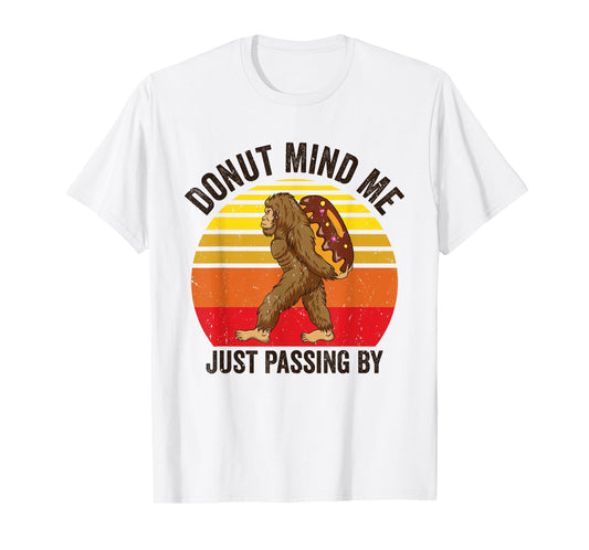 Donut Mind Me Just Passing By Bigfoot Sasquatch Jeti Donut T-Shirt