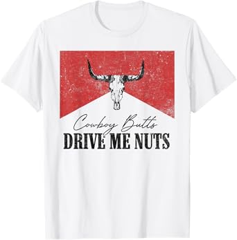 Vintage Leopard Bull Skull Cowboy Butts Drive Me Nuts T-Shirt