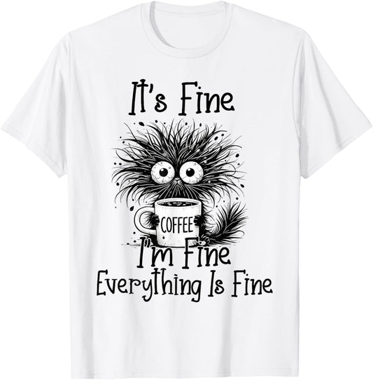 Funny Cat Lover It's Fine I'm Fine Everything Is Fine T-Shirt