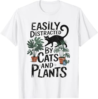 Easily Distracted By Cats And Plants Cat Mom Gardener Men Women Kids T-Shirt