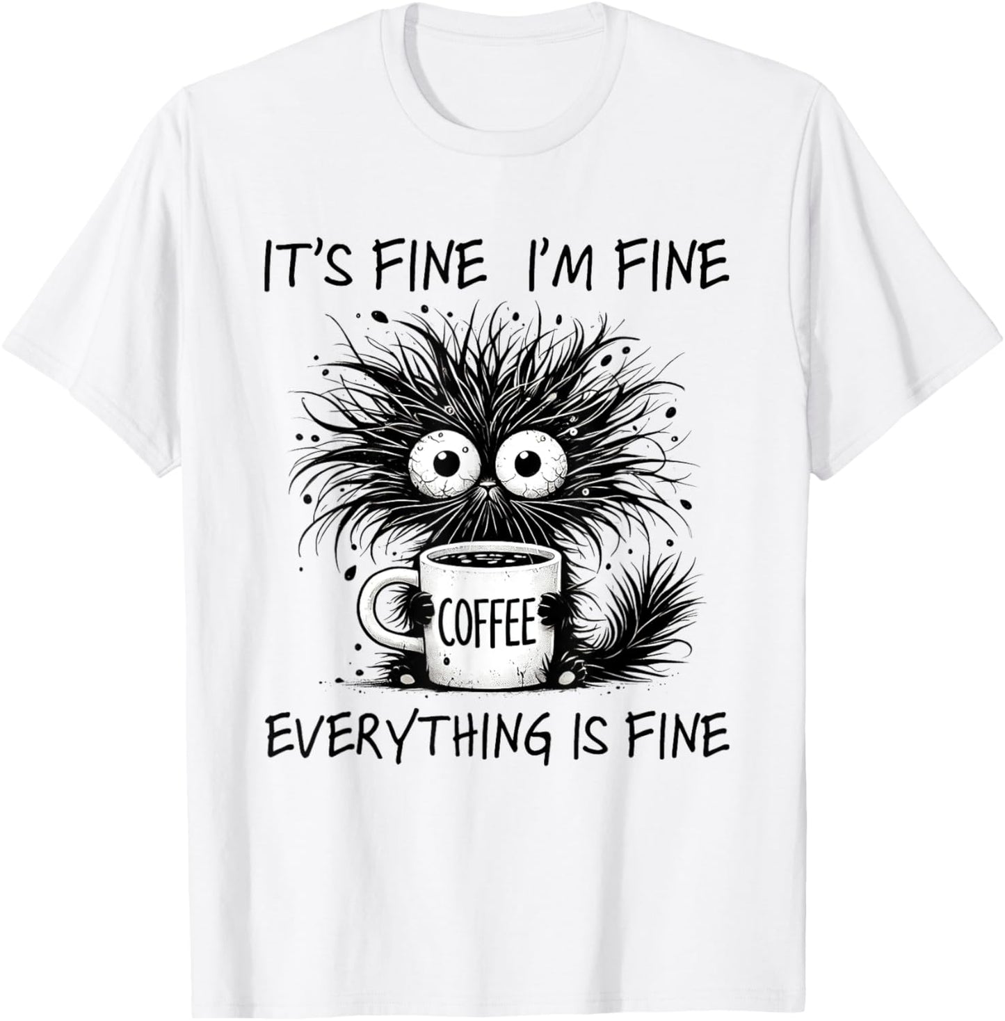 Funny Cat Lover It's Fine I'm Fine Everything Is Fine T-Shirt