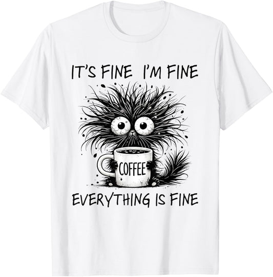 Funny Cat Lover It's Fine I'm Fine Everything Is Fine T-Shirt