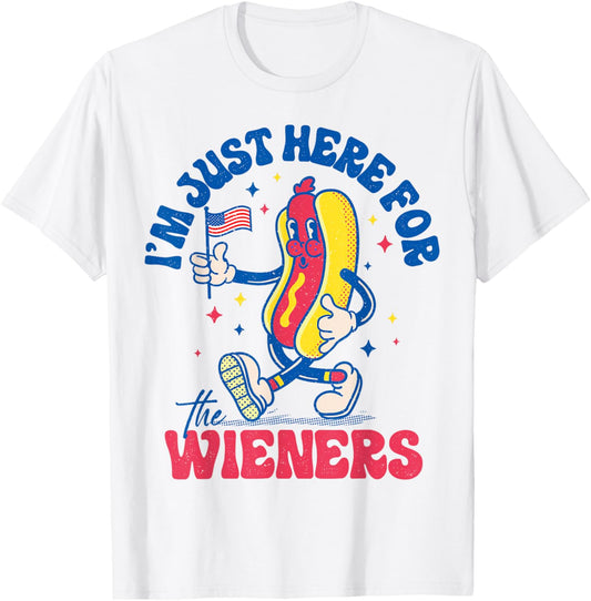 Im Just Here For The Hot Dog Wieners Funny 4th Of July T-Shirt