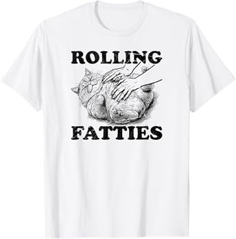 Rolling Fatties cat funny cute cat lover Kitten Owner retro Men Women T-Shirt