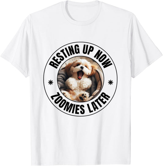 Cavachon dog Resting up now, zoomies later - fun cute quotes T-Shirt