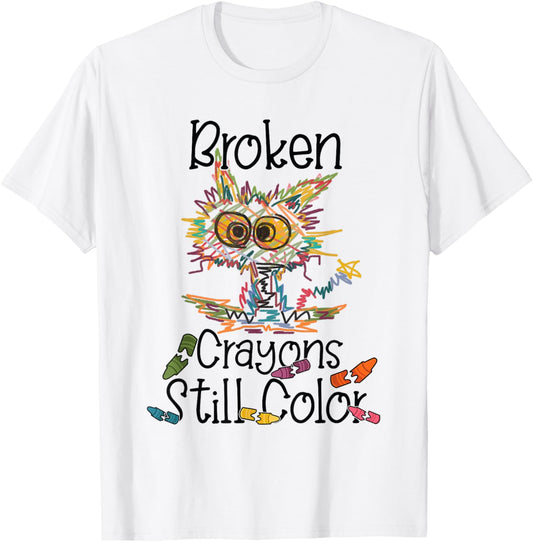 Broken Crayons Still Color Mental Health Awareness Funny Cat T-Shirt