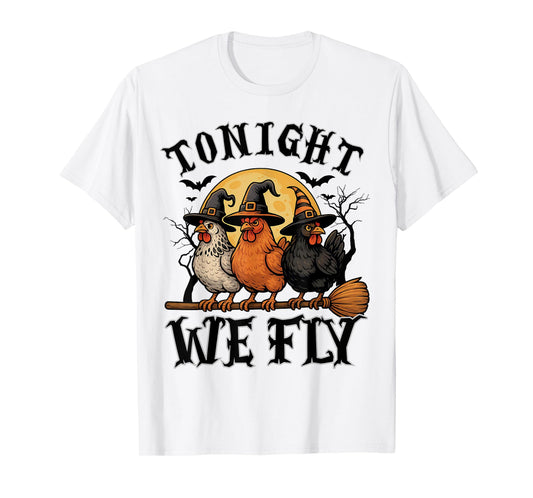 Tonight We Fly Funny Chicken Spooky Season Farm Halloween T-Shirt