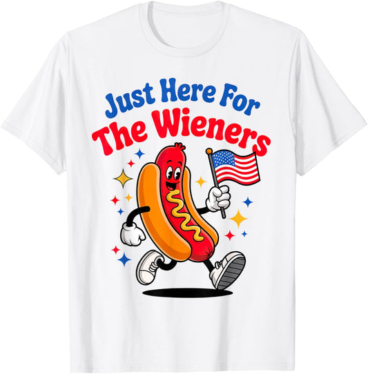 Hot Dog I'm Just Here For The Wieners Funny Fourth of July T-Shirt