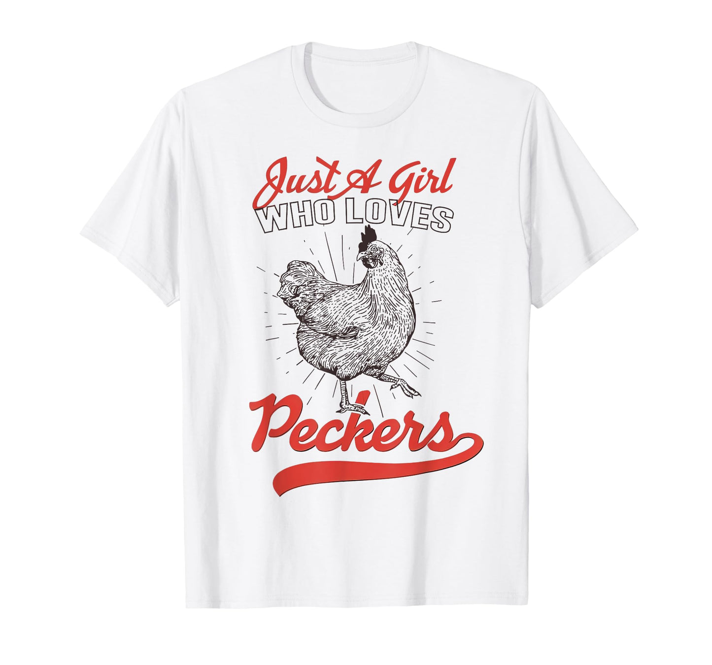 Just A Girl Who Loves Peckers Chicken Animal Lover Farm T-Shirt