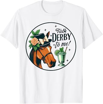 Talk Derby To Me Horse Racing Fan Funny Derby Day T-Shirt