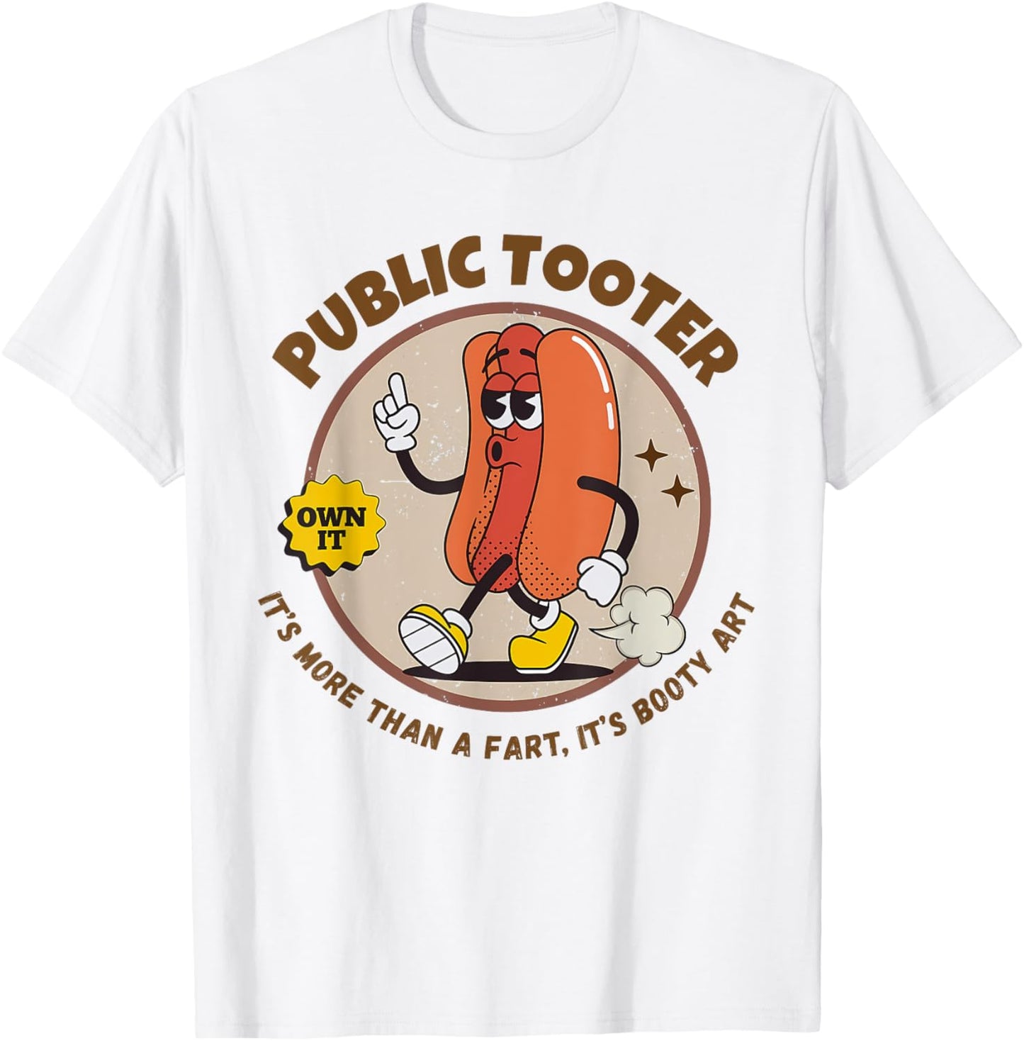 Public Tooter It's More Than A Fart It's Booty Art Hotdog T-Shirt