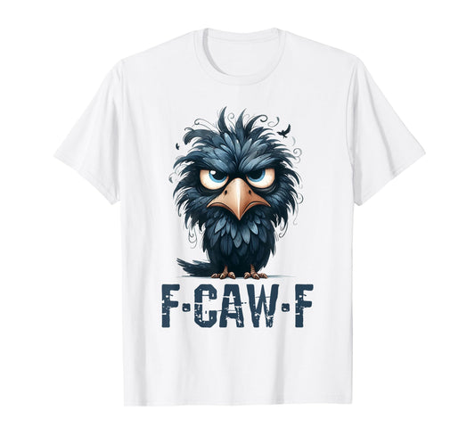 F-Caw-F Black Crow Black Bird Funny Crow F-Caw-F T-Shirt