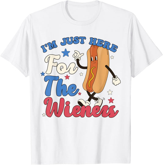 Funny 4th Of July I'm Just Here For The Wieners T-Shirt