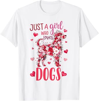 With Dogs A Girl And Her Girls Just A Girl Who Loves Dogs T-Shirt