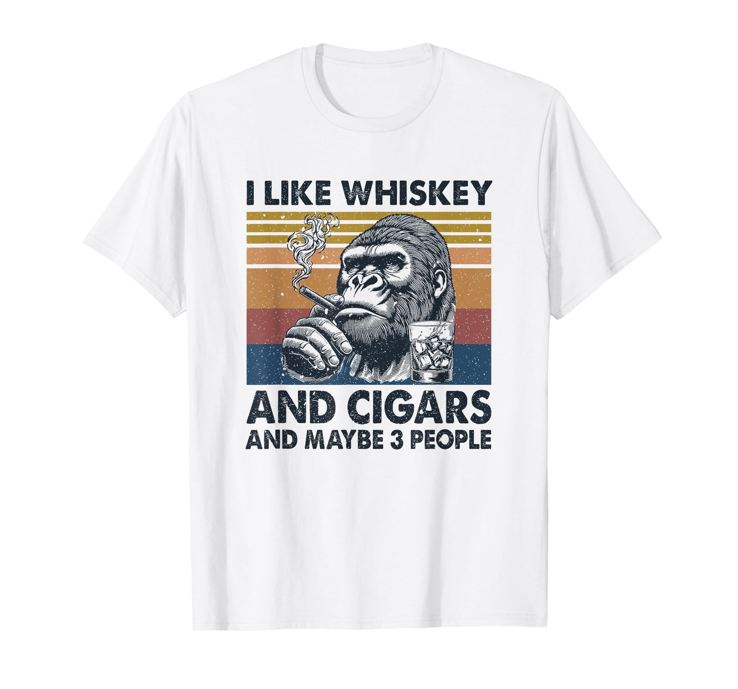 I Like Whiskey And Cigars And Maybe 3 People Monkey T-Shirt