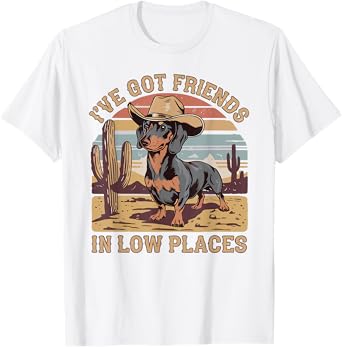 I've Got Friends In Low Places funny Dachshund Wiener Dog T-Shirt for Men Women