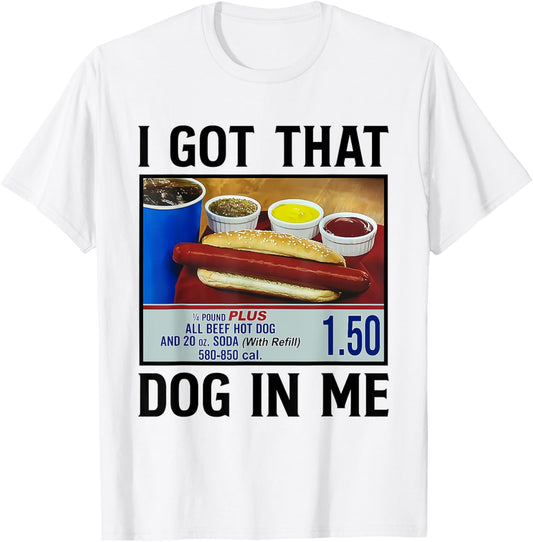 I Got That Dog In Me Funny HotDogs Combo 4th Of July Dad Mom T-Shirt