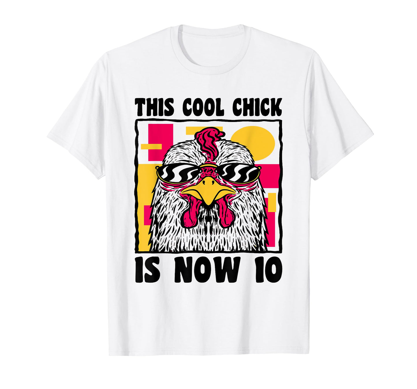 Happy 10th Birthday 10 Year Old Cool Chicken 10th Birthday T-Shirt