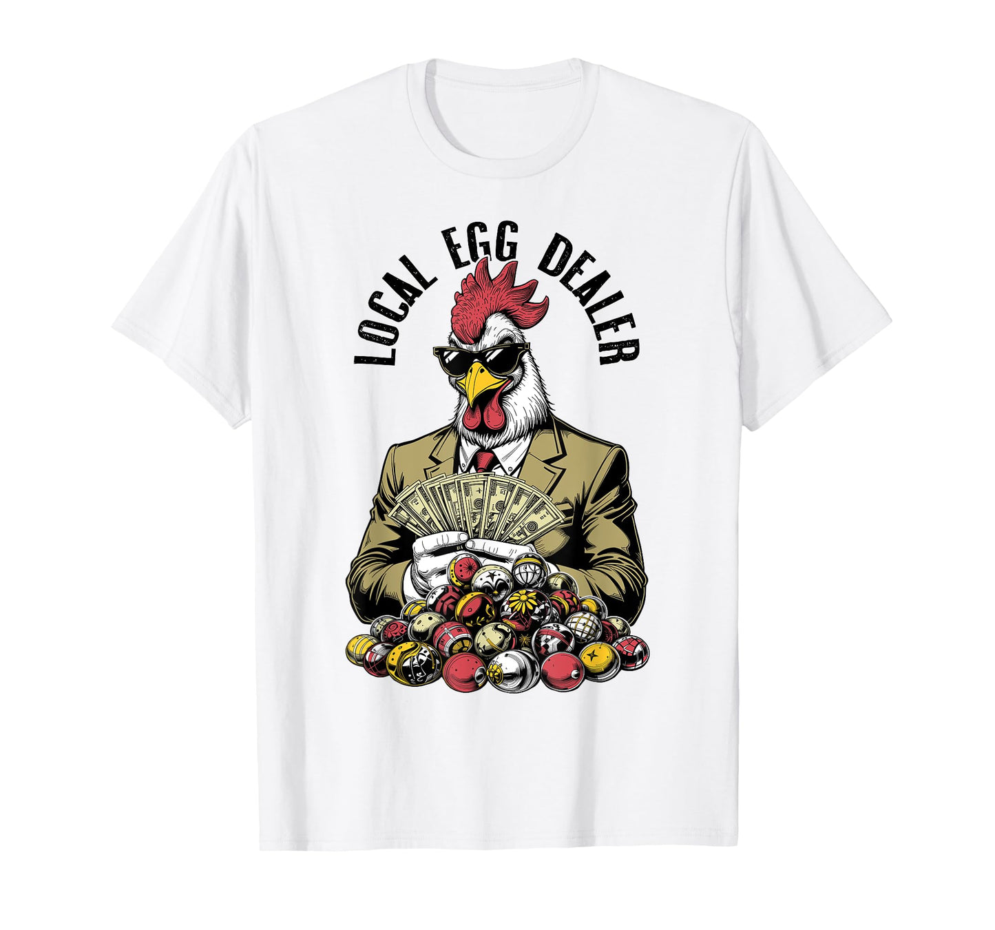 Local Easter Egg Dealer Funny Chicken Lover Money Eggs T-Shirt
