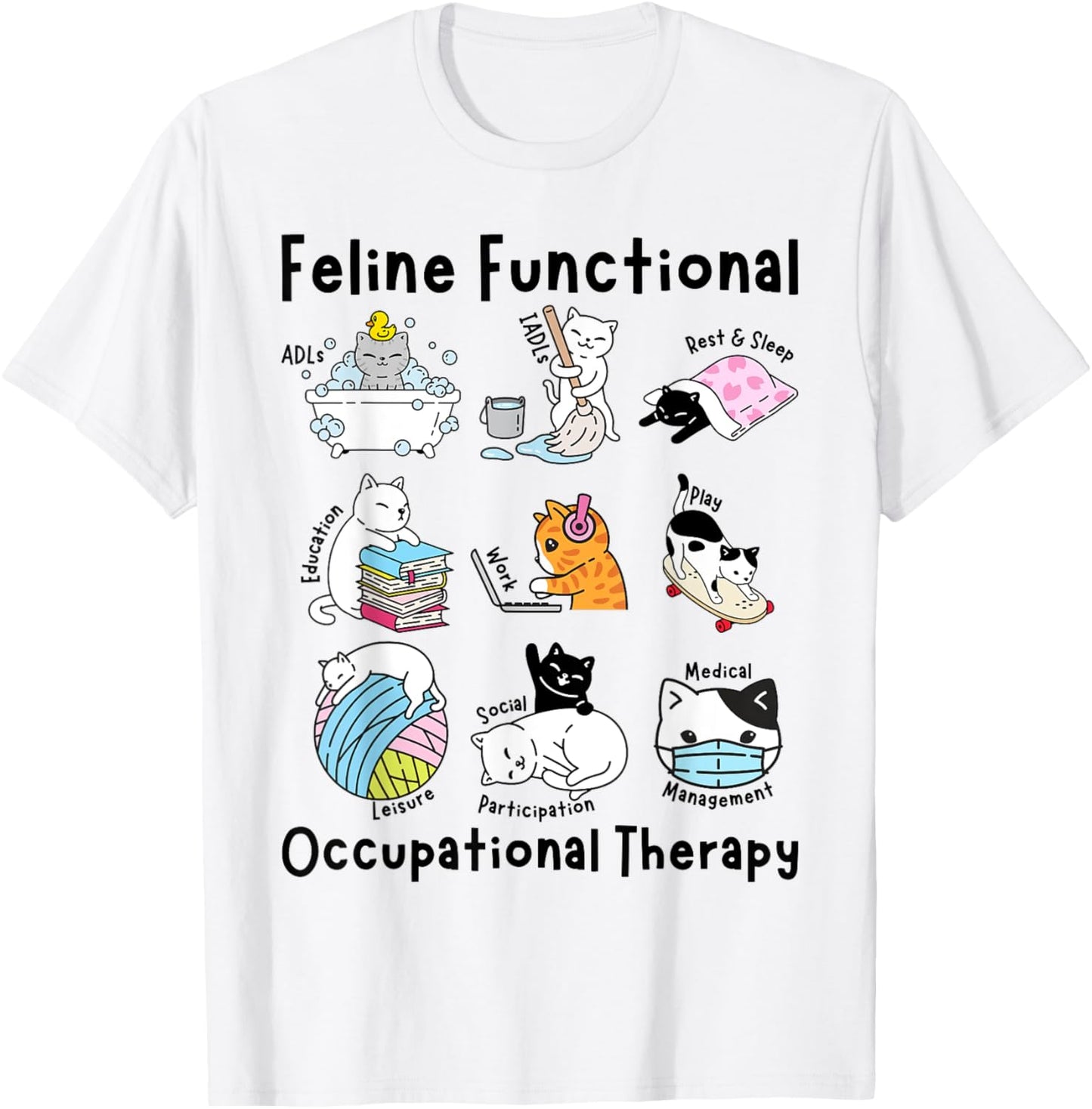 Feline Fun Cat Functional Occupational Therapy OT Therapist T-Shirt