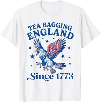 Tea Bagging England Since 1773 Patriotic Eagle 4th Of July T-Shirt
