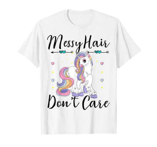 Messy Hair Don't Care Unicorn Lovers Messy Bun Hair Girls T-Shirt