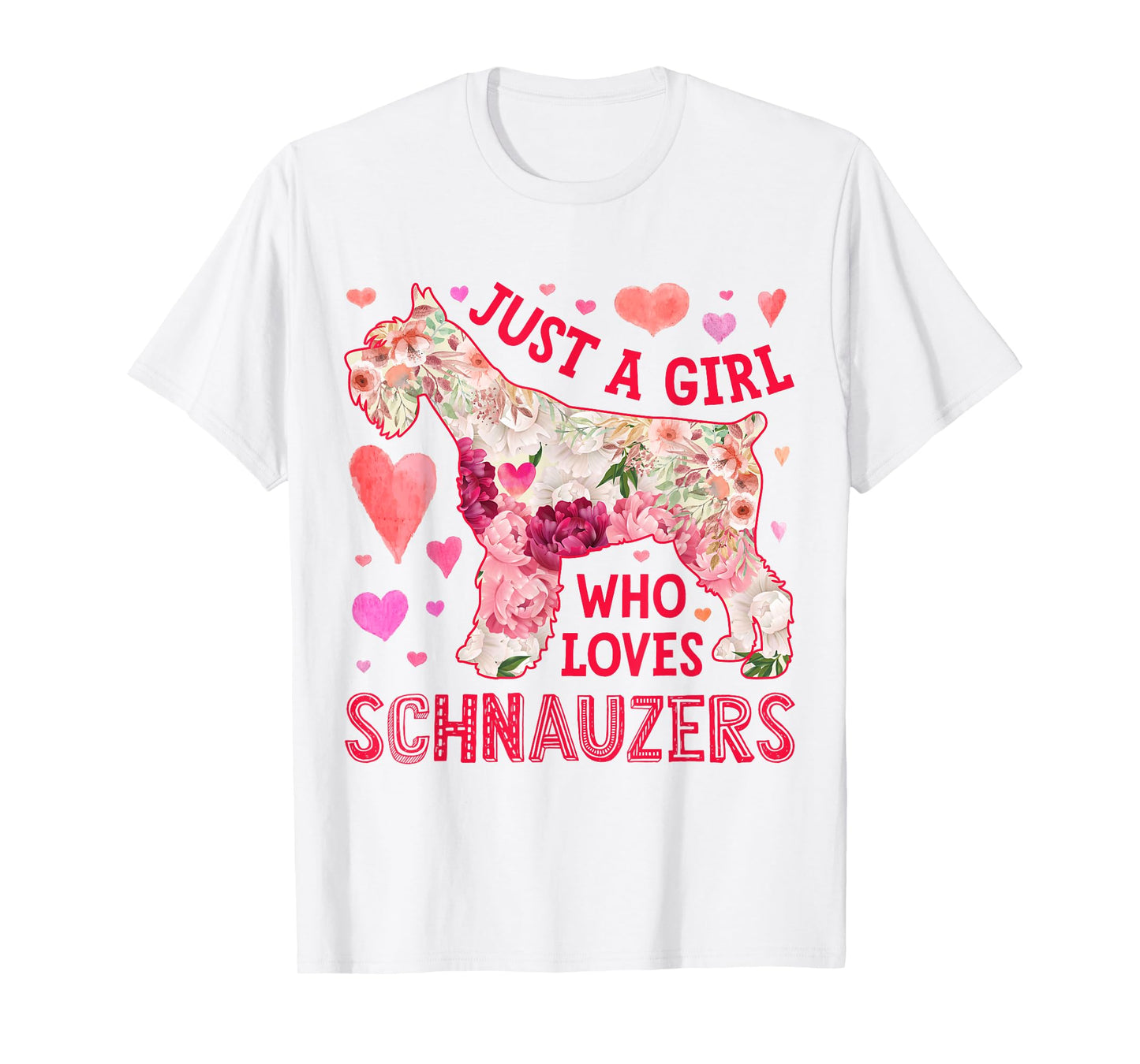 Schnauzer Just A Girl Who Loves Schnauzers Dog Flower Floral T-Shirt