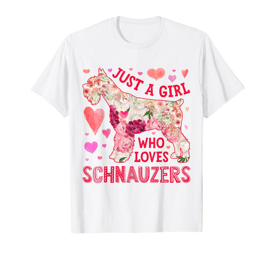 Schnauzer Just A Girl Who Loves Schnauzers Dog Flower Floral T-Shirt
