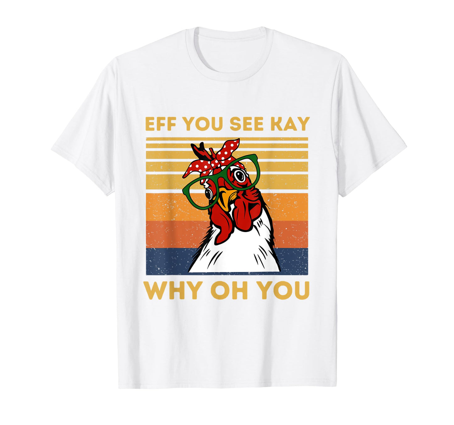 Vintage Retro Eff You See Kay Why Oh You Chicken T-Shirt
