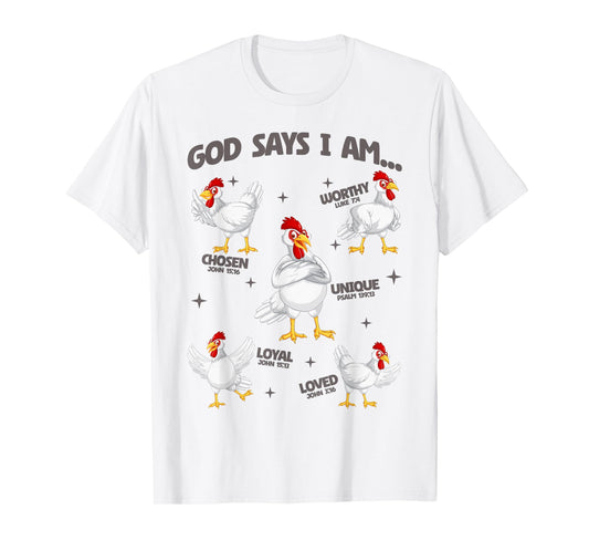 God Says I Am Chicken Lover Men Women Christian T-Shirt