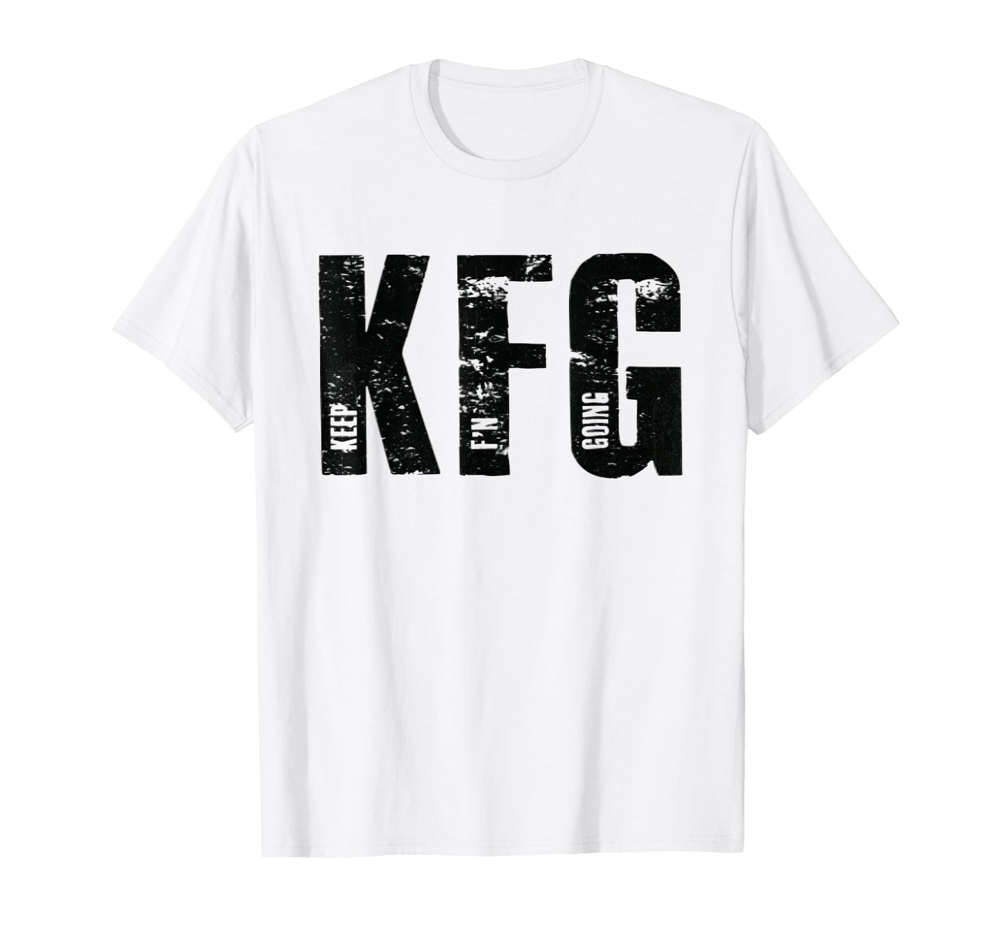 KFG Keep F'N Going Military Style T-Shirt