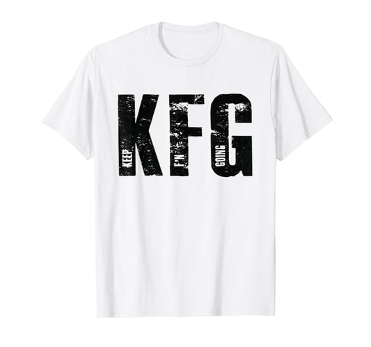KFG Keep F'N Going Military Style T-Shirt