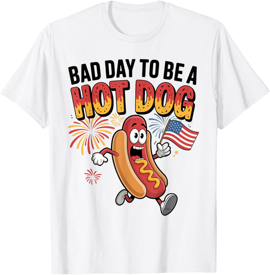Bad Day to Be a Hot Dog Funny 4th of July Hotdog T-shirt