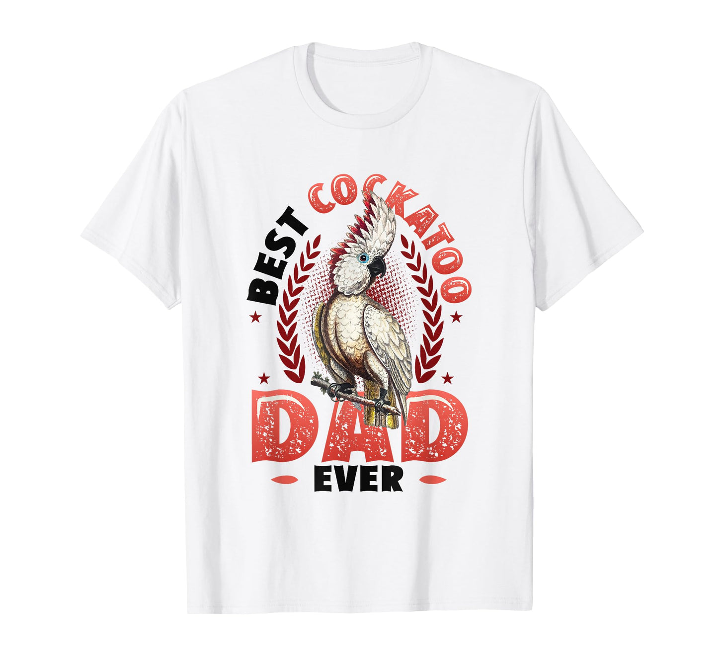 Best Cockatoo Dad Ever Cockatoo Bird T-Shirt