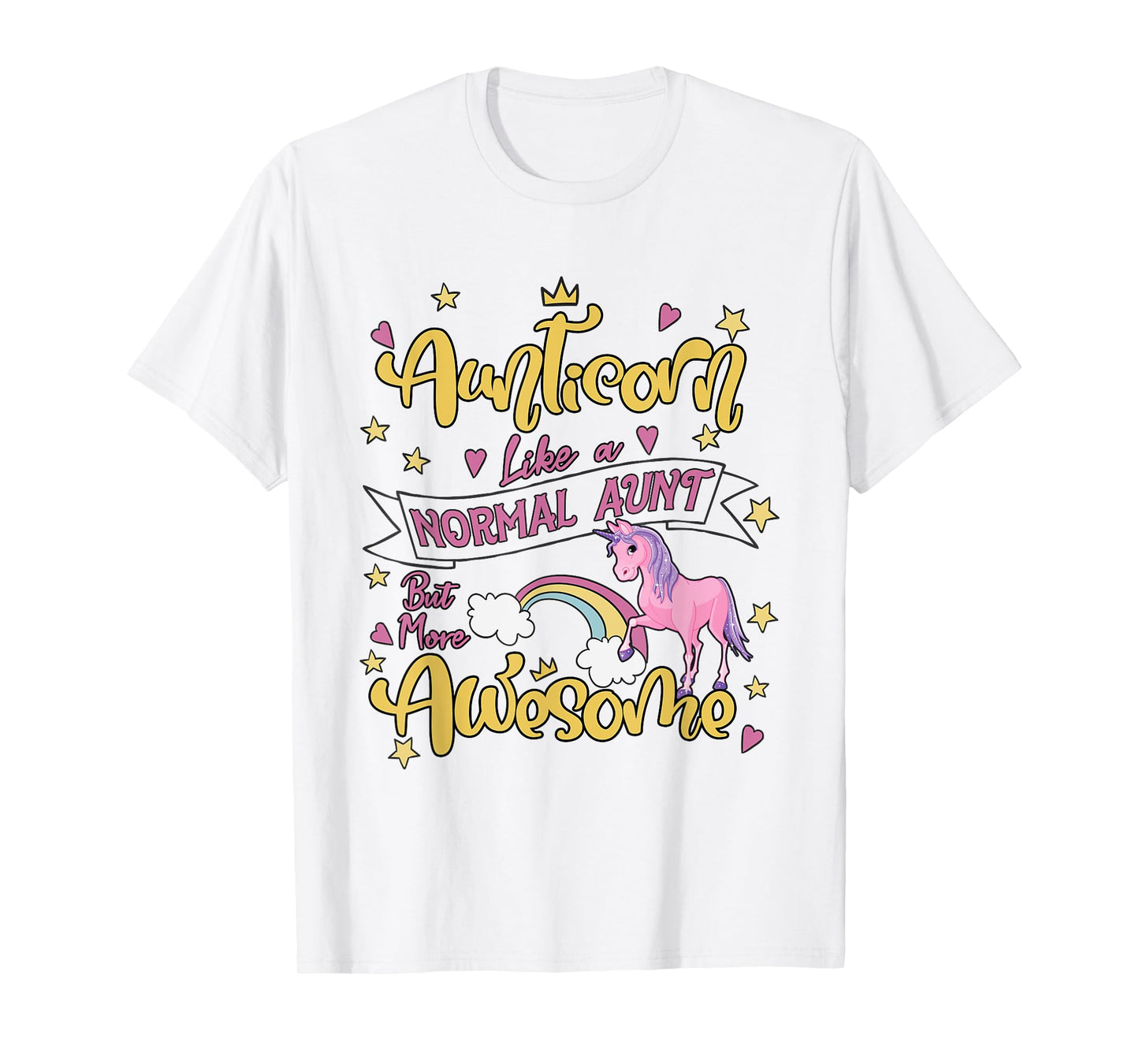 Aunticorn Like a Normal Aunt but More Awesome Aunty Women T-Shirt