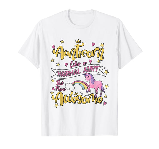 Aunticorn Like a Normal Aunt but More Awesome Aunty Women T-Shirt