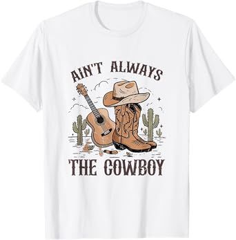 Ain't Always The Cowboy Vintage Cowgirl Hat Western Country T-Shirt