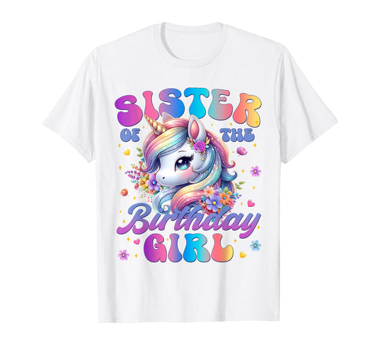 Sister Of The Birthday Girl Unicorn Flower Family Matching T-Shirt