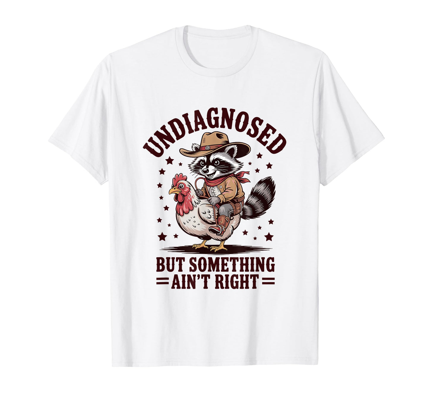 Undiagnosed but Something Ain't Right Raccoon Men Chicken T-Shirt