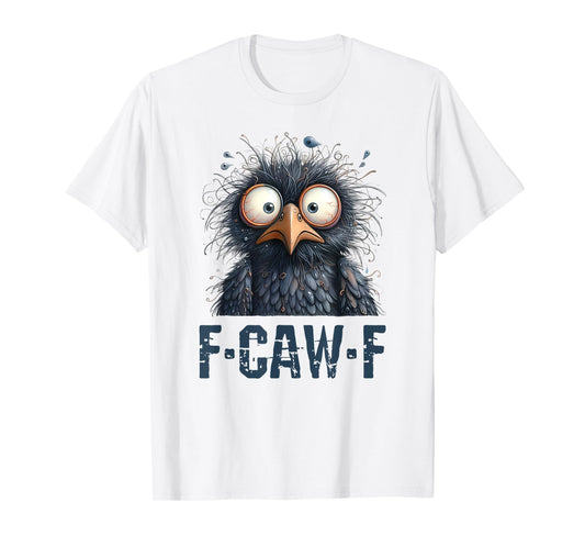 F-Caw-F Black Crow Black Bird Funny Crow F-Caw-F T-Shirt