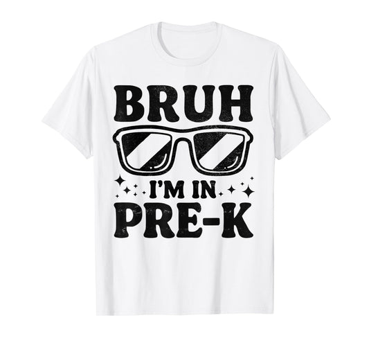 Bruh I'm In Pre-K Preschool Sunglasses Boys Back To School T-Shirt