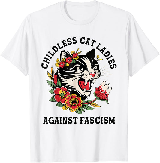 Childless Cat Ladies Against Fascism Funny Cat Feminist T-Shirt